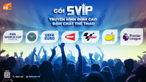 Read more about the article SVIP – Gói cước truyền hình MyTV đỉnh cao dành cho fan thể thao đích thực